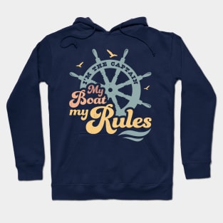 I'm The Captain My Boat My Rules Boating Lover Boat Captain Hoodie